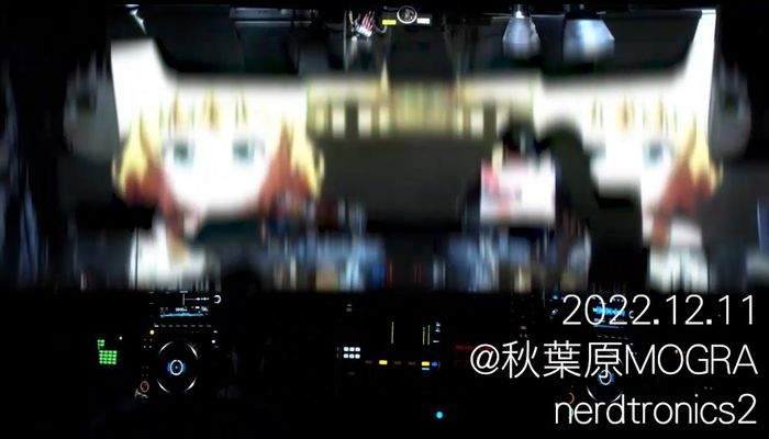 2022.12.11「nerdtronics2」水無月☆★ DJset
